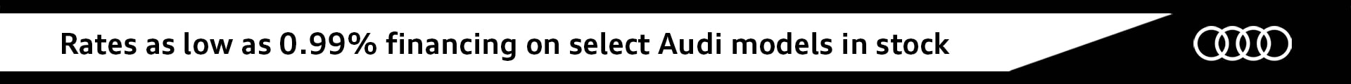 Rate as low as 0.99% on Audi Q4 and Q5E