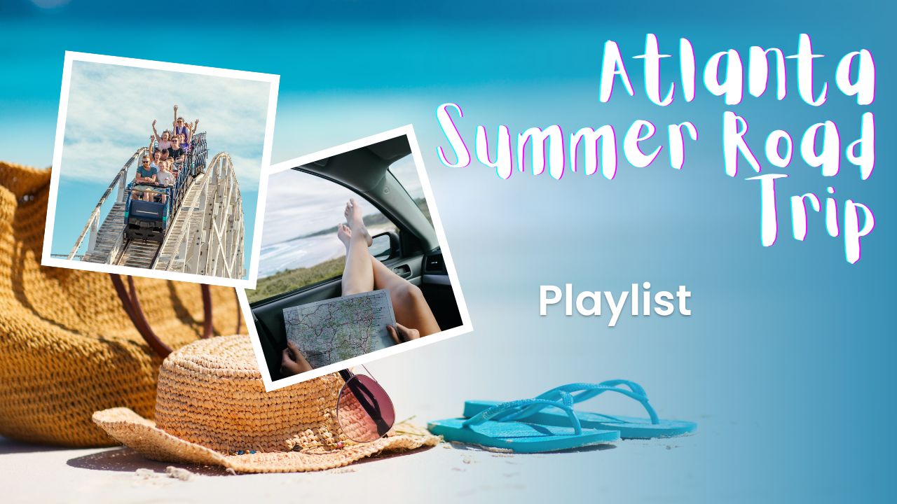 Atlanta-ultimate-summer-road-trip-playlist.jpg