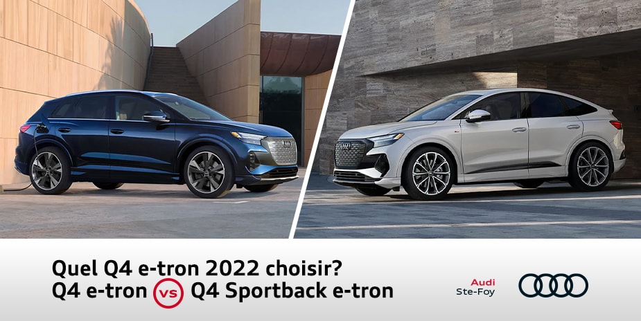 Audi Q4 e-tron 2022 vs Audi Q4 Sportback e-tron 2022 : lequel choisir?
