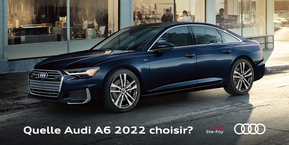Quelle Audi A6 choisir?