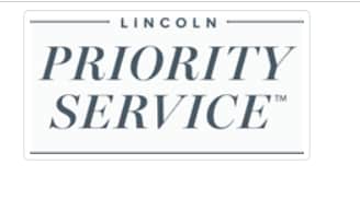 LINCOLN PRIORITY SERVICE ™ LINCOLN PRIORITY SERVICE ™