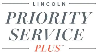 LINCOLN PRIORITY SERVICE PLUS ™ LINCOLN PRIORITY SERVICE PLUS ™