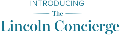 Introducing The Lincoln Concierge