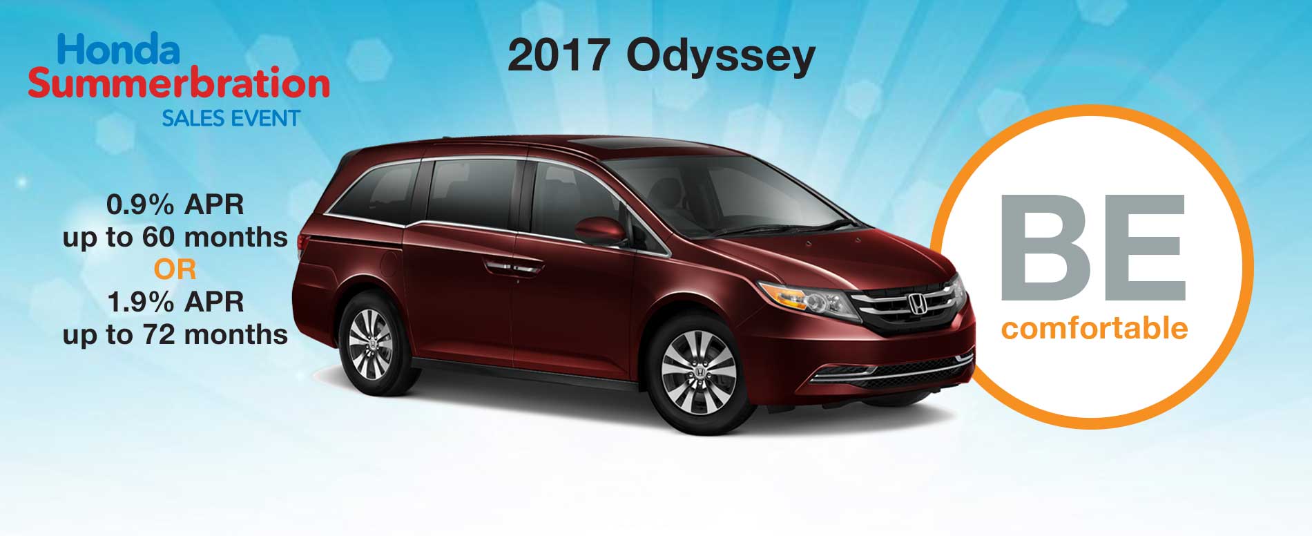 Honda Odyssey Purchase Special Portland Purchase a 2017 Honda Odyssey and get 0.9% APR up to 60 months OR 1.9% APR up to 72 months.