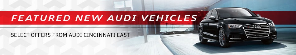 Audi New Vehicle Specials in Cincinnati