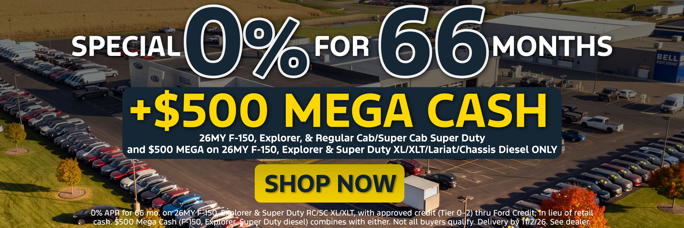 Special 0% APR for 66 months plus $500 Mega Bonus Cash on 2026 Ford F-150, Explorer and Super Duty Regular Cab and SuperCab at Bell Ford in Arlington, Wisconsin, October 28 through November 2