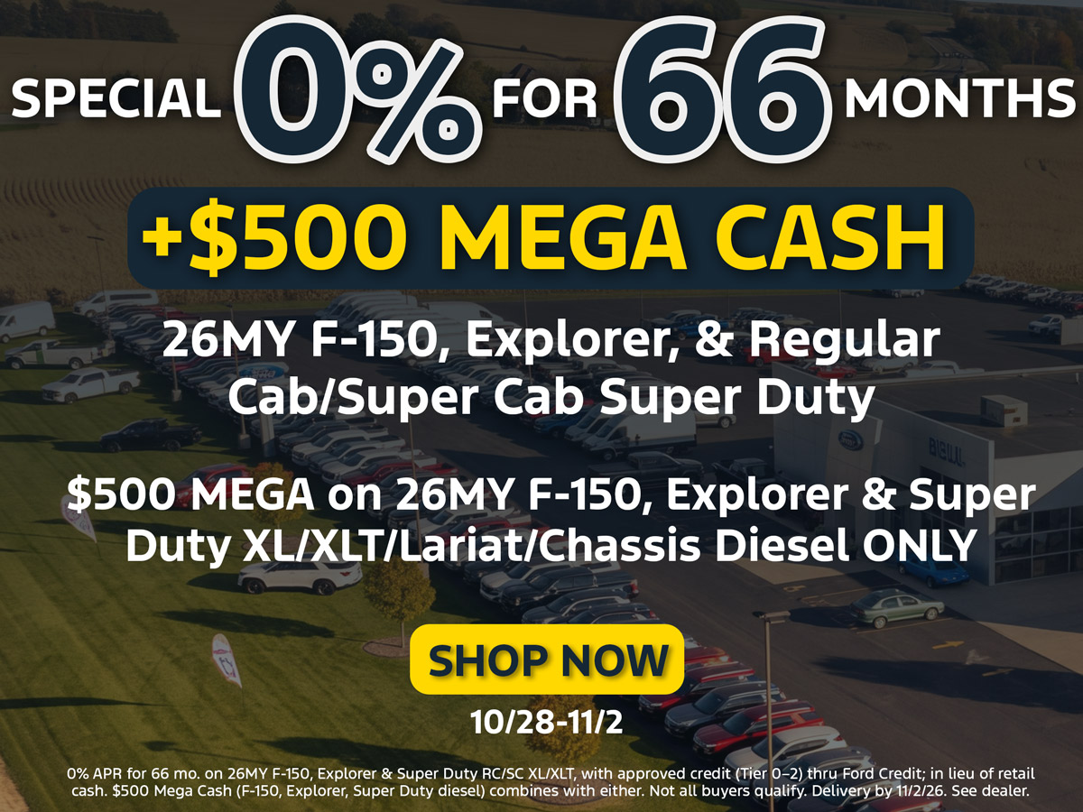 Special 0% APR for 66 months plus $500 Mega Bonus Cash on 2026 Ford F-150, Explorer and Super Duty Regular Cab and SuperCab at Bell Ford in Arlington, Wisconsin, October 28 through November 2