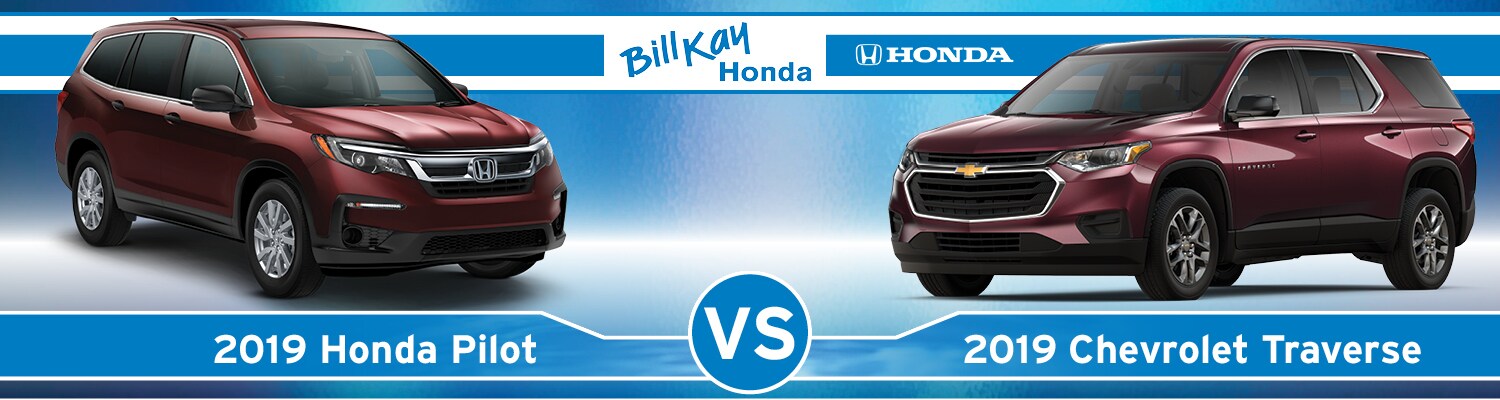 Bill Kay Chevy >> 2019 Honda Pilot Vs 2019 Chevy Traverse In Bourbonnaise Il Bill Bill Kay Chevy >> 2019 Honda Pilot Vs 2019 Chevy Traverse In Bourbonnaise Il Bill