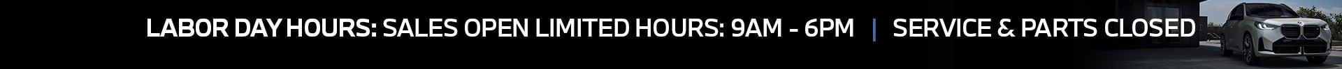 Labor Day Hours: Sales 9AM-3PM, Service closed