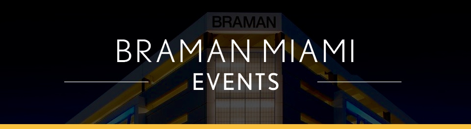 BRAMAN MIAMI EVENTS