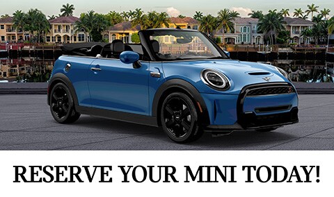 Reserve your MINI today!