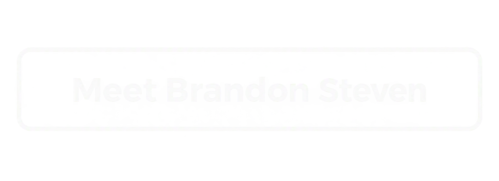 CTA-2.png Meet Brandon Steven
