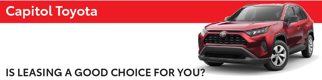 Capitol Toyota wants to help you find out if leasing is a good choice for you.
