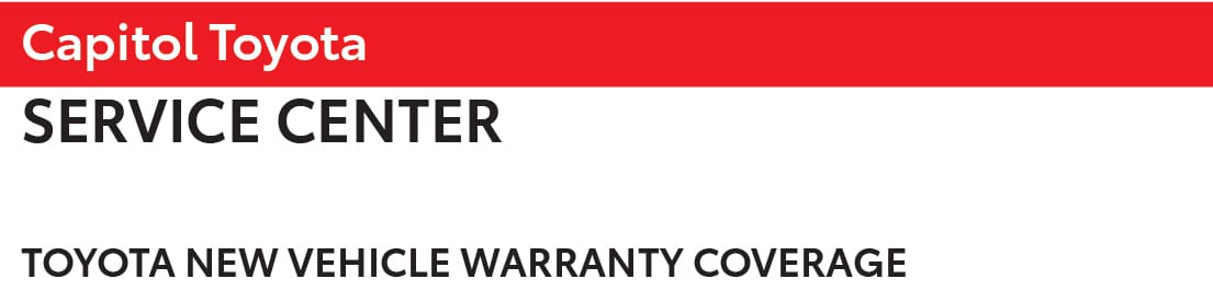 Capitol Toyota Service Center | Toyota New Vehicle Warranty Coverage
