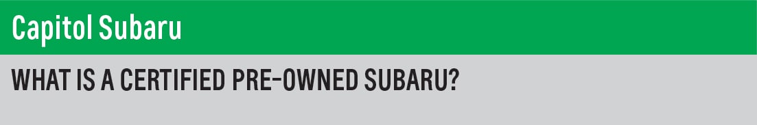 Capitol Subaru | What is a Certified Pre-owned Subaru?