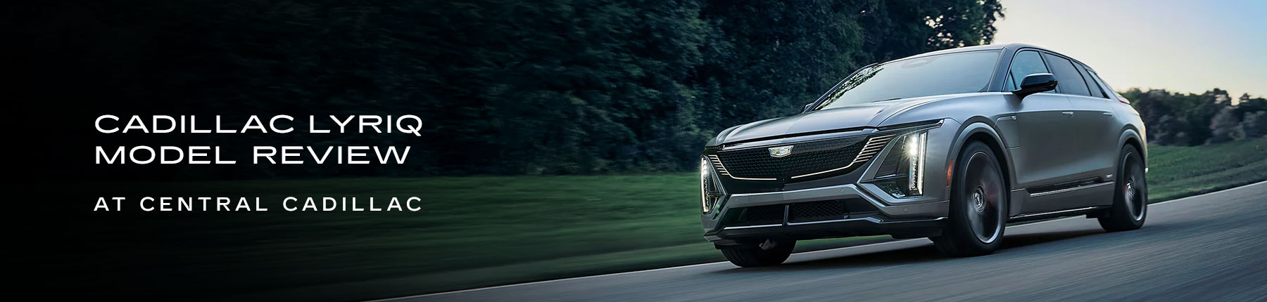 LYRIQ Overview - Central Cadillac