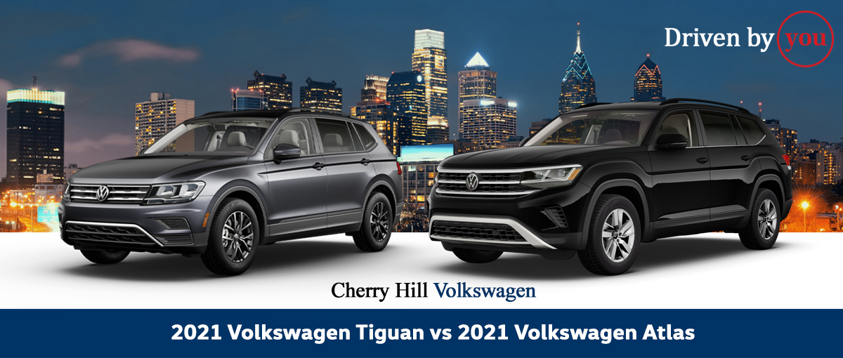 2021 Volkswagen Tiguan vs 2021 Volkswagen Atlas Cherry Hill Volkswagen