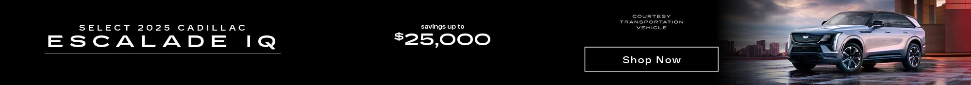 Savings up to $25,000 - on select 2025 Cadillac Escalade IQ