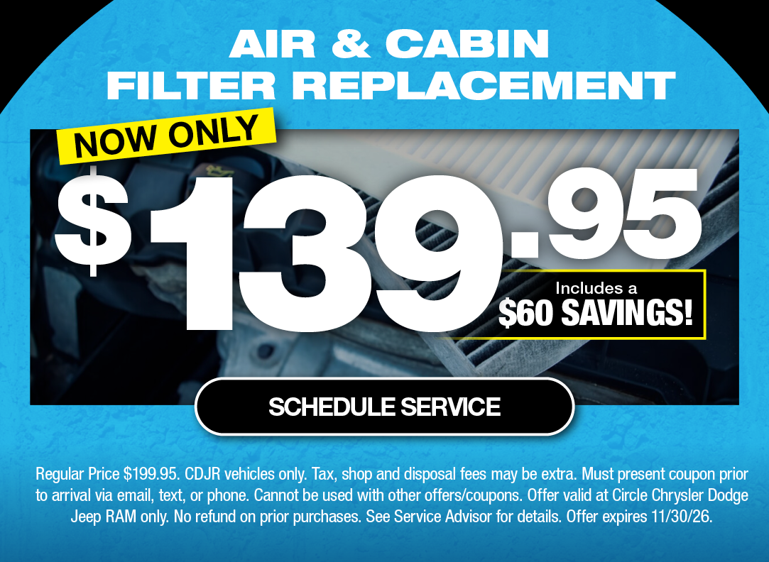 Air & Cabin Filter Special at Circle Chrysler Dodge Jeep Ram