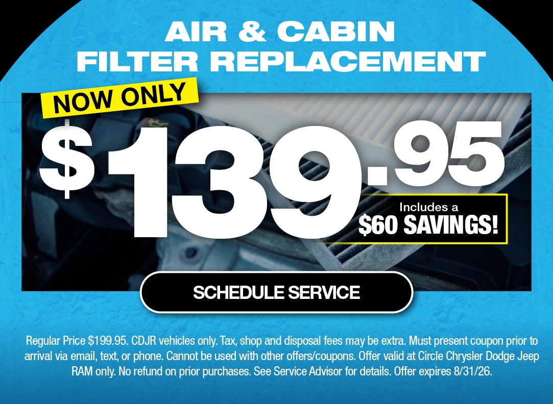 Air & Cabin Filter Special at Circle Chrysler Dodge Jeep Ram