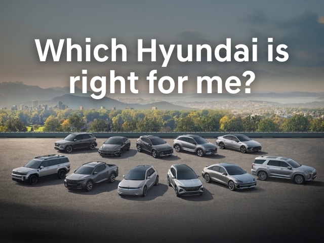 Which Hyundai is Right for Me?