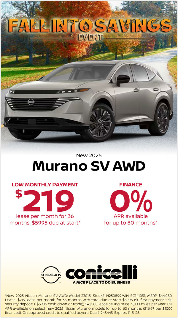 $219/mo. leases a New 2025 Murano SV AWD at Conicelli Nissan! Claim this Special....