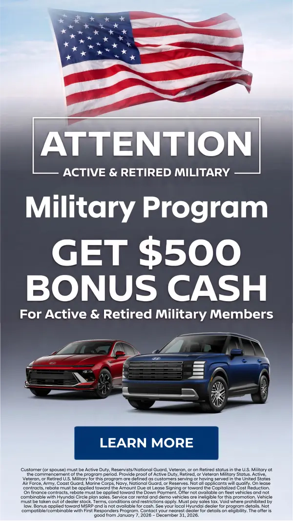 $500 Military Program Bonus when you Lease or Purchase a New Hyundai!