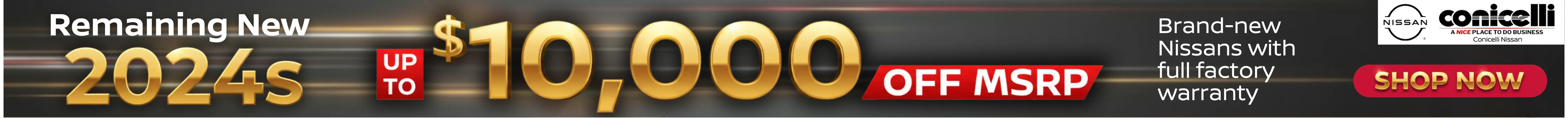 Up to $10,000 Off MSRP on Remaining New 2024s at Conicelli Nissan in Conshohocken!