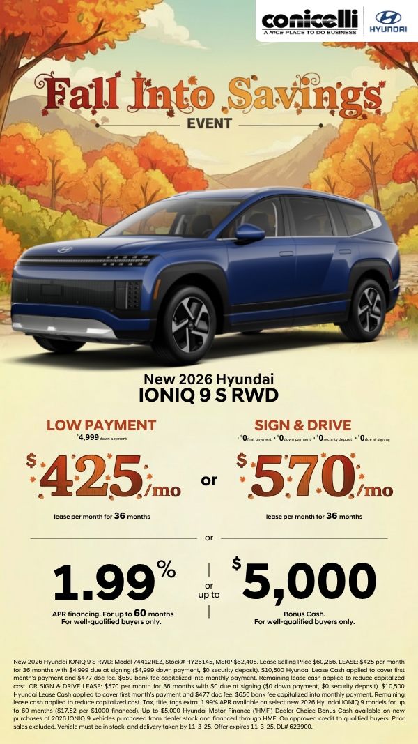 Sign & Drive a new 2026 IONIQ 9 S RWD for just $570/mo. or lease for $425/mo. Claim this Special...