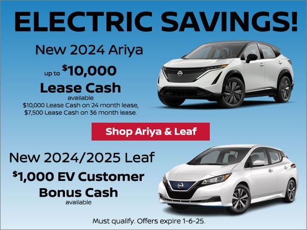 Big savings on the all-electric Nissan Ariya and Leaf!