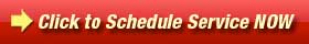 Click to Schedule Service NOW!