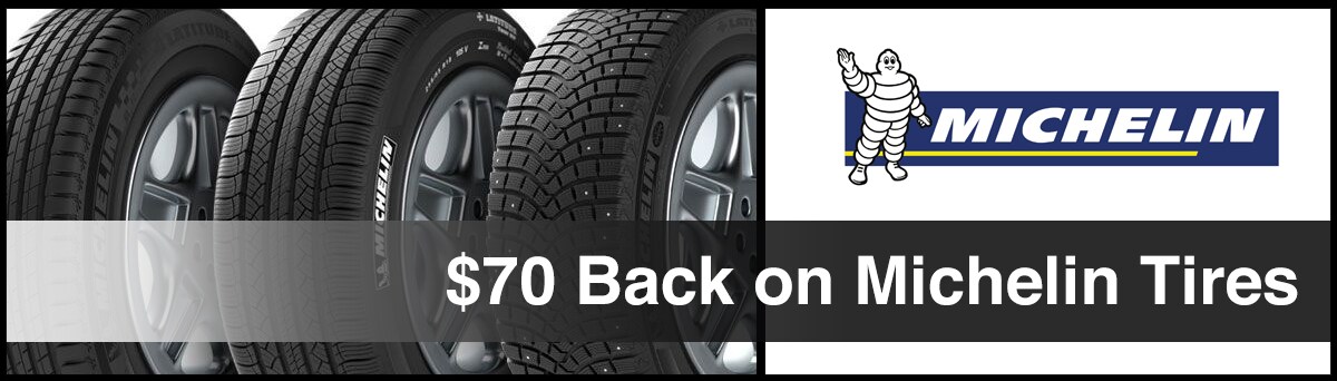 $70 Cash Back with the purchase of 4 Michelin Tires
