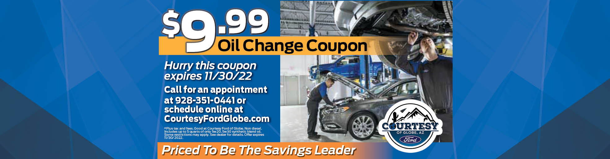 $9.99 oil change coupon, call 928-351-0441 or schedule online on this website! Expires 11/30/22.