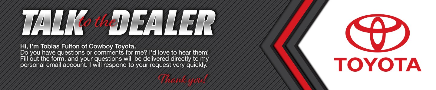 Talk To The Dealer | Cowboy Toyota