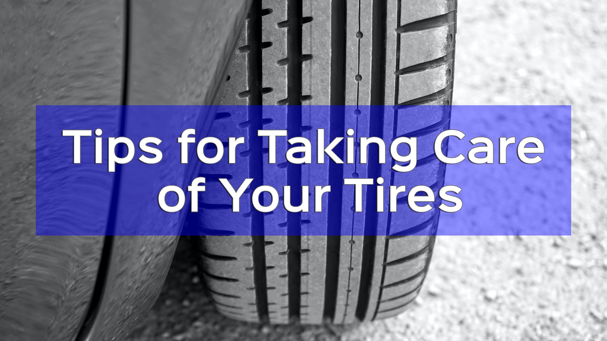 Close Up of Tire with "Tips for Taking Care of Your Tires"
