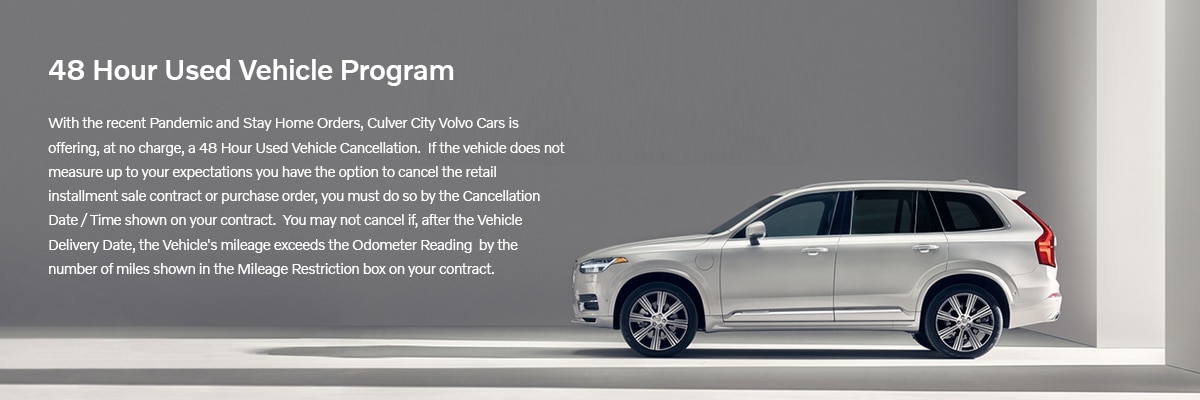 Culver City Volvo Cars is offering, at no charge, a 48 Hour Used Vehicle Cancellation