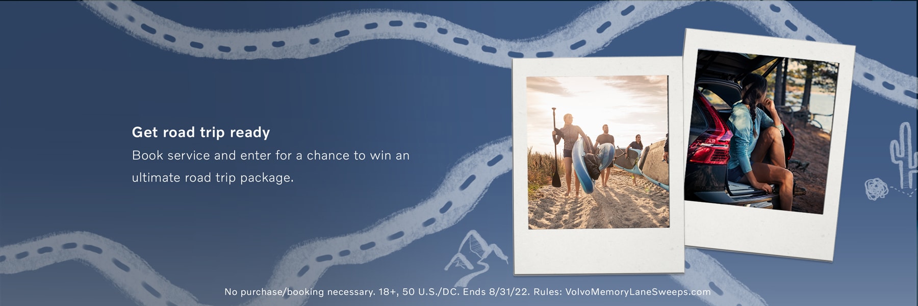 Startyour trip safely. Book service and enter for the chance to wina road trip package.