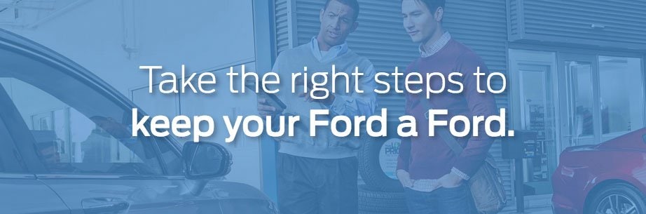 Take the right steps to keep your Ford a Ford.
