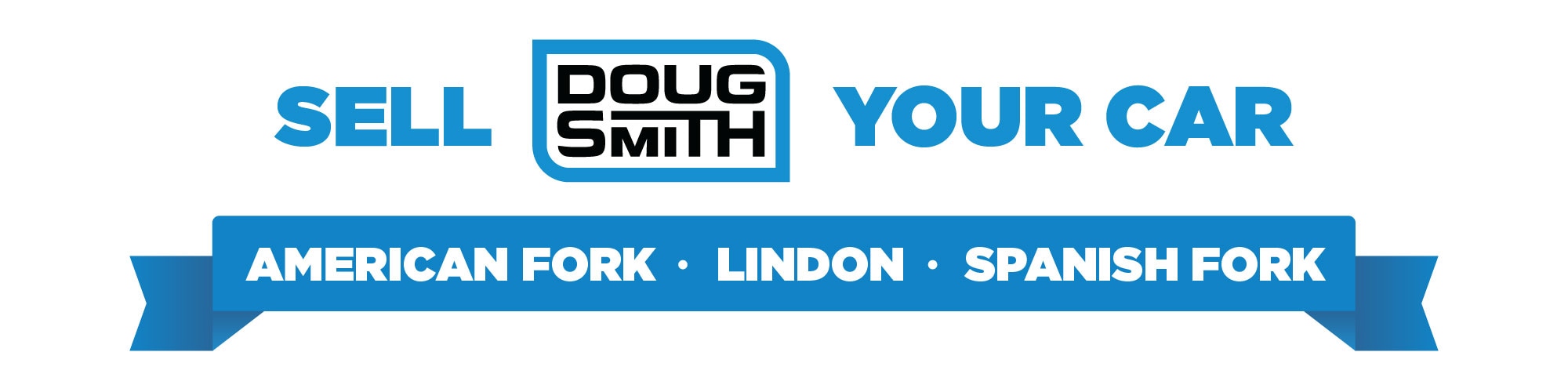 Sell Your Car to Any of Doug Smith Dealerships in Utah