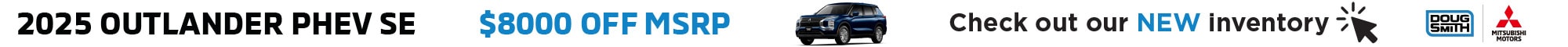 $8,000 off 2025 Mitsubishi PHEV SE - Best New Mitsubishi Deals and Specials at Doug Smith Mitsubishi Dealer in Utah