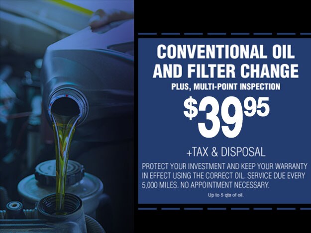 Oil and Filter Change $29.95 +tax & disposal | Includes Multi-Point Inspection - Non-Dexos Oil - Most 2010 Or Newer Will Not Qualify | Up to 5 qts of oil.