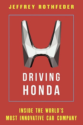 Driving Honda Inside the World's Most Innovative Car Company by Jeffrey Rothfeder.png