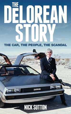 The DeLorean Story The Car, the People, the Scandal by Nick Sutton.png