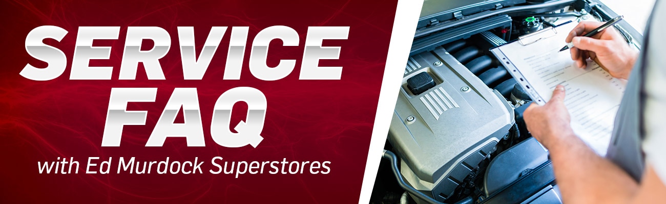 Service FAQ | Ed Murdock Superstores | Lavonia, GA