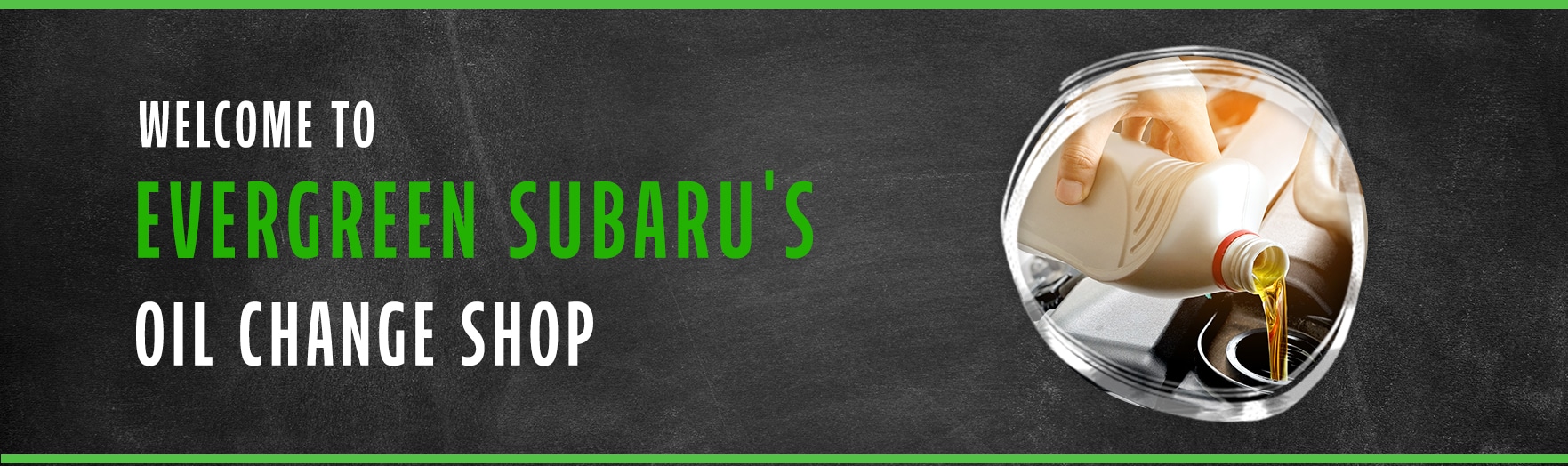 Evergreen Subaru Oil Change