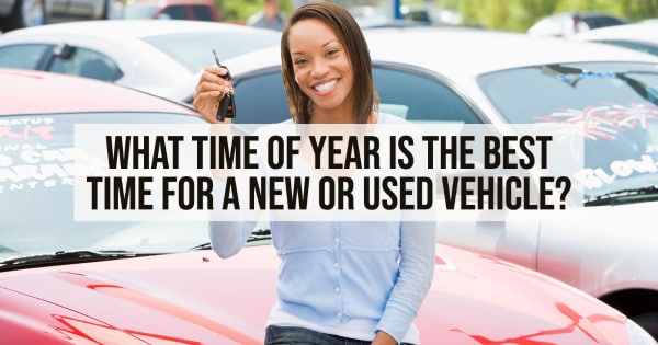 What Time of Year Is the Best Time For a New or Used Vehicle