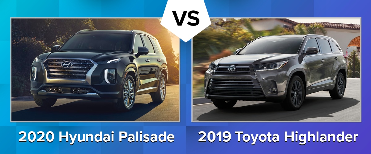 Compare the 2020 Hyundai Palisade vs 2019 Toyota Highlander Chicago IL