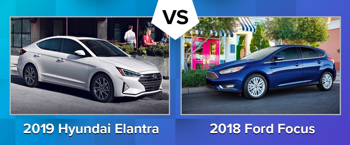 Compare the 2019 Hyundai Elantra and 2018 Ford Focus Chicago IL
