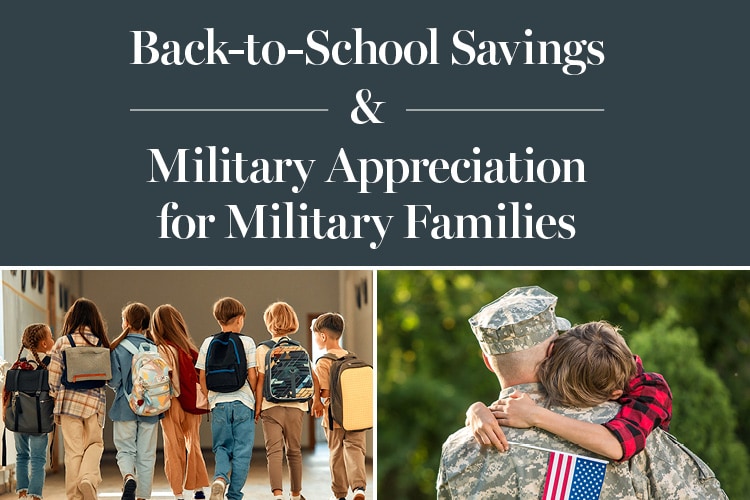 Back-to-School Savings and Military Appreciation for Military Families Back-to-School Savings & Military Appreciation for Military Families