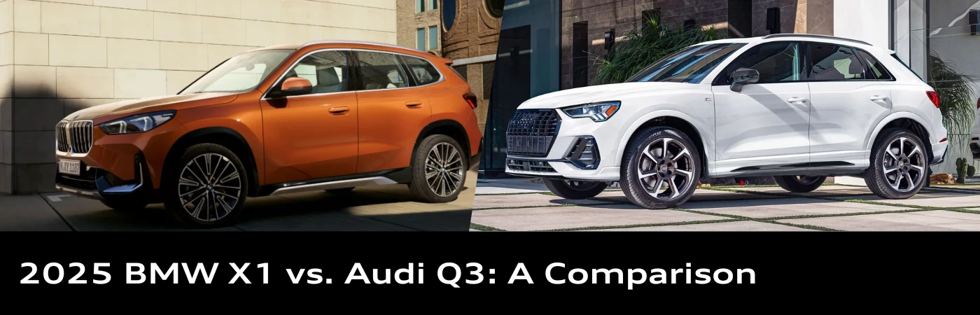 2025 BMW X1 vs. Audi Q3: A Comparison
